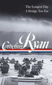 bokomslag Cornelius Ryan: The Longest Day (D-Day June 6, 1944), a Bridge Too Far (Loa #318)