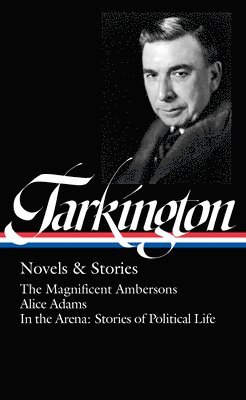 Booth Tarkington: Novels & Stories 1