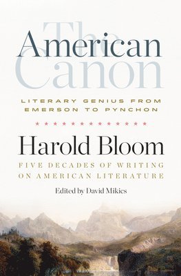 bokomslag The American Canon: Literary Genius from Emerson to Pynchon