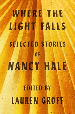 bokomslag Where the Light Falls: Selected Stories of Nancy Hale