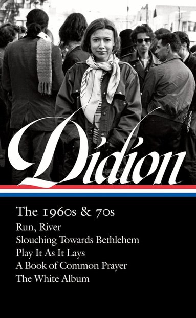Joan Didion, David L. Ulin, David L. Ulin, David L Ulin - Joan Didion: The 1960s & 70s (LOA #325), Inbunden