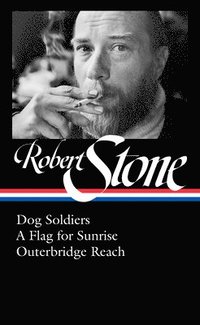 bokomslag Robert Stone: Dog Soldiers, A Flag For Sunrise, Outerbridge Reach (Loa #328)