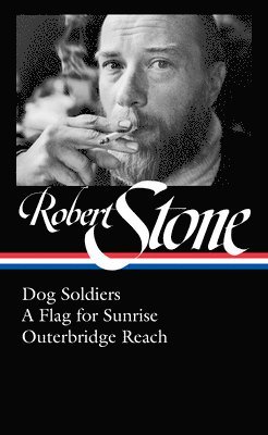 Robert Stone: Dog Soldiers, A Flag For Sunrise, Outerbridge Reach (Loa #328) 1