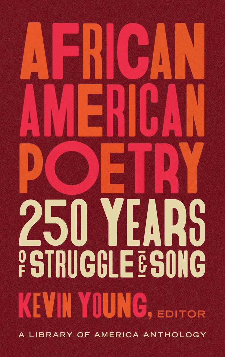Kevin Young, Kevin Young - African American Poetry: : 250 Years of Struggle & Song, Inbunden