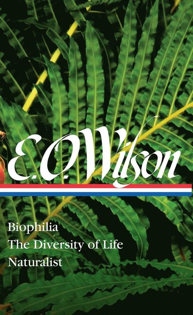 bokomslag E. O. Wilson: Biophilia, The Diversity Of Life, Naturalist (loa #340)