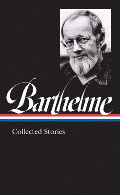 Donald Barthelme: Collected Stories 1