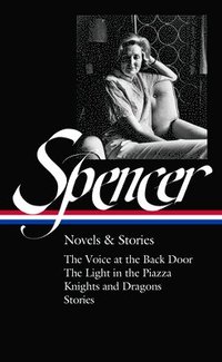 bokomslag Elizabeth Spencer: Novels &; Stories (loa #344)
