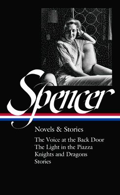 bokomslag Elizabeth Spencer: Novels & Stories (loa #344)