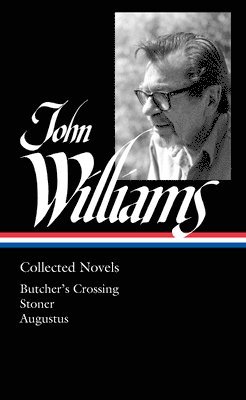 John Williams: Collected Novels (Loa #349) 1
