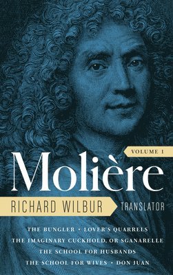 Moliere: The Complete Richard Wilbur Translations, Volume 1 1