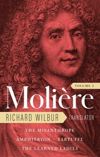 bokomslag Moliere: The Complete Richard Wilbur Translations, Volume 2