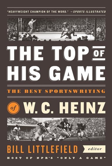 W.C. Heinz, Bill Littlefield - Top of His Game, Häftad