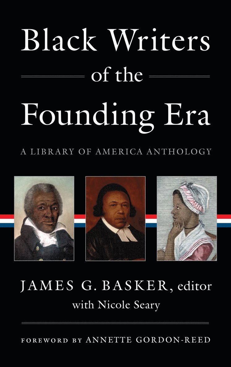 James G Basker, Annette Gordon-Reed, Nicole Seary, James G. Basker, James G Basker, Nicole Seary - Black Writers of the Founding Era (LOA #366), Inbunden