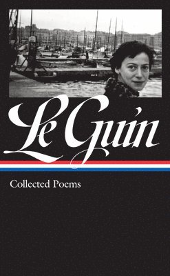 Ursula K. Le Guin: Collected Poems (Loa #368) 1