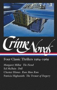 bokomslag Crime Novels: Four Classic Thrillers 1964-1969 (Loa #371): The Fiend / Doll / Run Man Run / The Tremor of Forgery