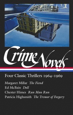 Crime Novels: Four Classic Thrillers 1964-1969 (Loa #371): The Fiend / Doll / Run Man Run / The Tremor of Forgery 1