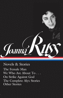 bokomslag Joanna Russ: Novels & Stories (Loa #373)