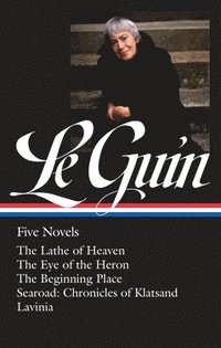 bokomslag Ursula K. Le Guin: Five Novels (Loa #379): The Lathe of Heaven / The Eye of the Heron / The Beginning Place / Searoad / Lavinia