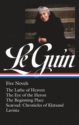 Ursula K. Le Guin: Five Novels (Loa #379): The Lathe of Heaven / The Eye of the Heron / The Beginning Place / Searoad / Lavinia 1