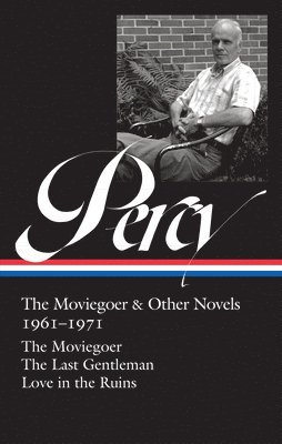 Walker Percy: The Moviegoer & Other Novels 1961-1971 (LOA #380) 1