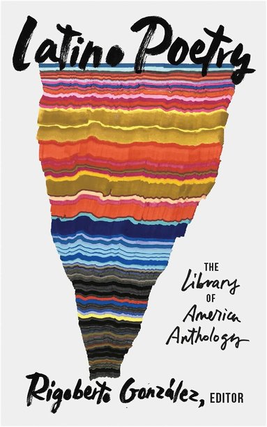 Rigoberto Gonzalez, Rigoberto González - Latino Poetry: The Library of America Anthology (LOA #382), Inbunden