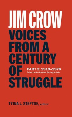 bokomslag Jim Crow: Voices from a Century of Struggle Part 2 (Loa #387): 1919-1976: Tulsa to the Boston Busing Crisis