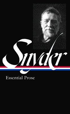 Gary Snyder: Essential Prose (Loa #391) 1