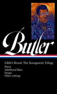 bokomslag Octavia E. Butler: Lilith's Brood: The Xenogenesis Trilogy (Loa #393): Dawn / Adulthood Rites / Imago / Other Writings