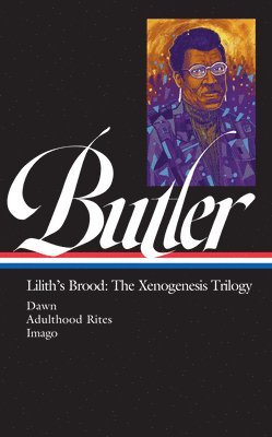 Octavia E. Butler, Imani Perry - Octavia E. Butler: Lilith's Brood: The Xenogenesis Trilogy (LOA #393), Inbunden