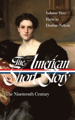 bokomslag The American Short Story: The Nineteenth Century, Volume 2 (Loa #395)