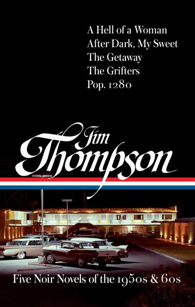 Jim Thompson, Robert Polito - Jim Thompson: Five Noir Novels of the 1950s & 60s (#399), Inbunden