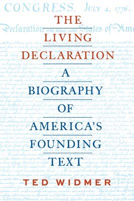 bokomslag The Living Declaration: A Biography of America's Founding Text