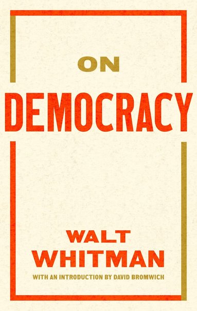 Walt Whitman, David Bromwich - On Democracy, Häftad