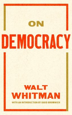Walt Whitman, David Bromwich - On Democracy, Häftad