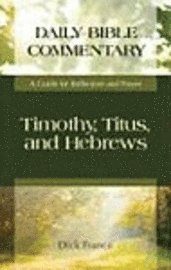 bokomslag Timothy, Titus, and Hebrews: A Guide for Reflection and Prayer