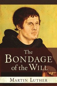 bokomslag Bondage of the Will