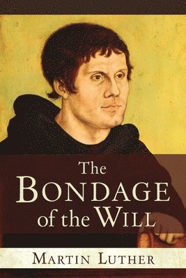 bokomslag Bondage of the Will