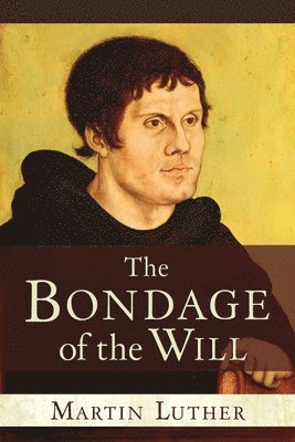 The Bondage of the Will 1