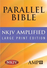 bokomslag NKJV Amplified Parallel Bible