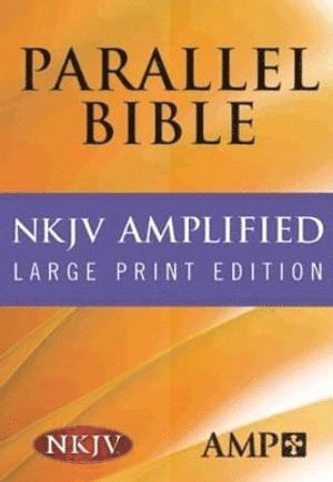 bokomslag NKJV Amplified Parallel Bible