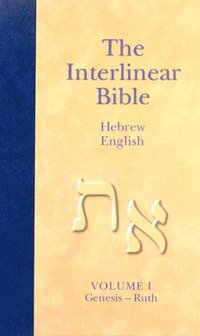 bokomslag The Interlinear Hebrew-English Bible, Volume 1: Genesis-Ruth