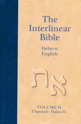 The Interlinear Hebrew-English Bible, Volume 2: 1 Samuel-Psalm 55 1