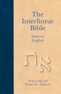 bokomslag The Interlinear Hebrew-English Bible, Volume 3: Psalm 56-Malachi