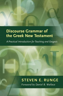 Discourse Grammar of the Greek New Testament 1