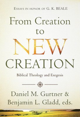 From Creation to New Creation 1