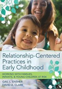 bokomslag Relationship-Centered Practices in Early Childhood
