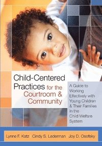 bokomslag Child-Centered Practices for the Courtroom & Community