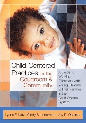 Child-Centered Practices for the Courtroom & Community 1