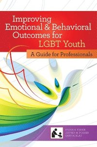 bokomslag Improving Emotional and Behavioral Outcomes for LGBT Youth