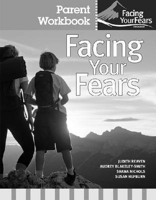 Judith A. Reaven, Audrey Blakeley-Smith, Shana Nichols, Susan L. Hepburn, Judy Reaven, Audrey Blakely-Smith - Facing Your Fears: Group Therapy for Managing Anxiety in Children with High-Functioning Autism Spectrum Disorders, Häftad